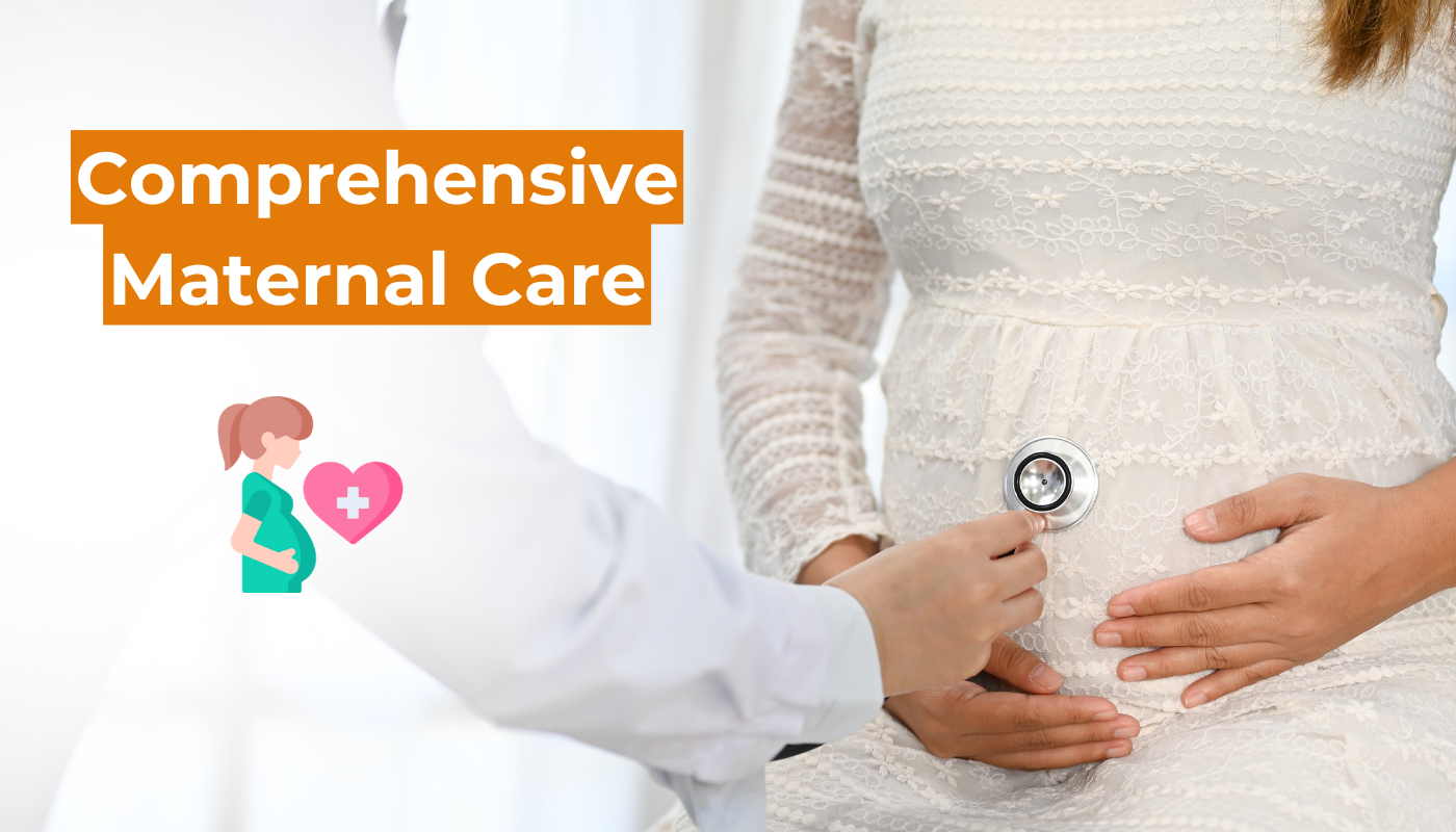 Comprehensive Maternal Care